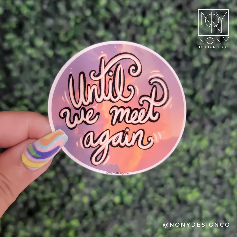 Until We Meet Again Die Cut Sticker