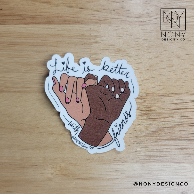 Life is Better With Friends Die Cut Sticker
