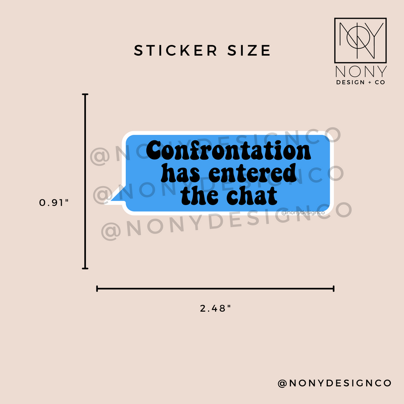 Confrontation Has Entered the Chat Sticker